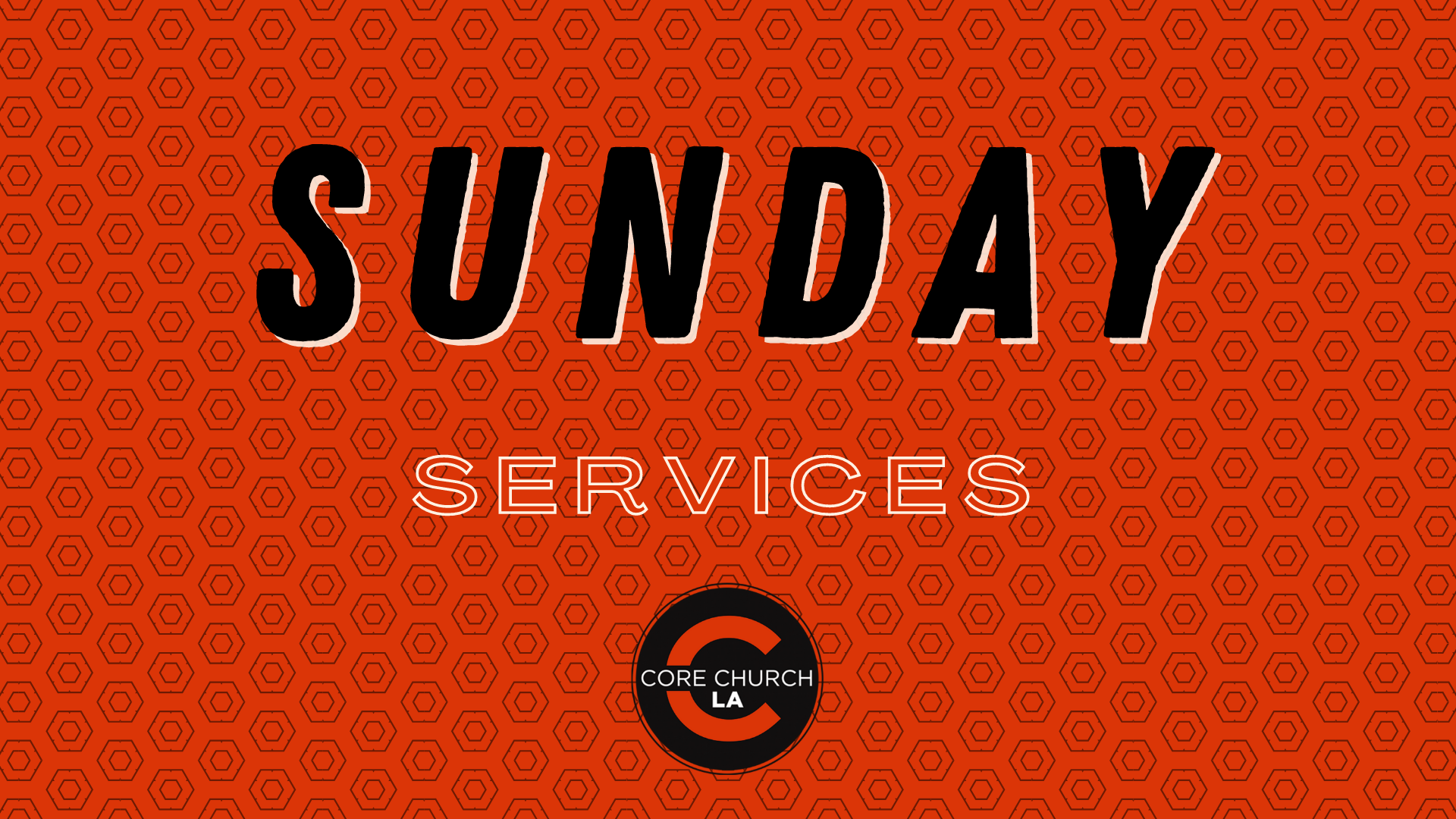 Sunday Services